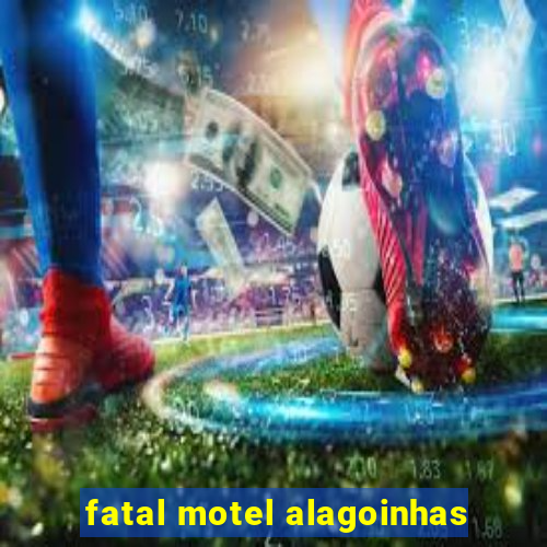 fatal motel alagoinhas